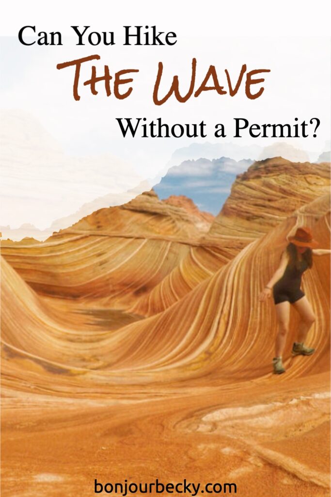 Photo of a woman standing on The Wave near Page, Arizona with text overlay that says "Can you hike the Wave without a permit?" Learn more at Bonjourbecky.com